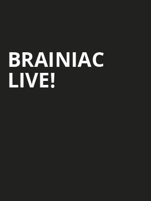 Brainiac Live! at Garrick Theatre